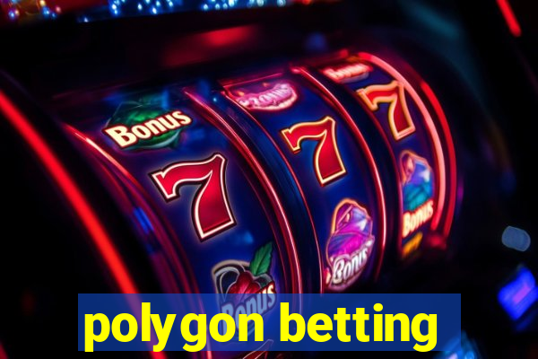 polygon betting